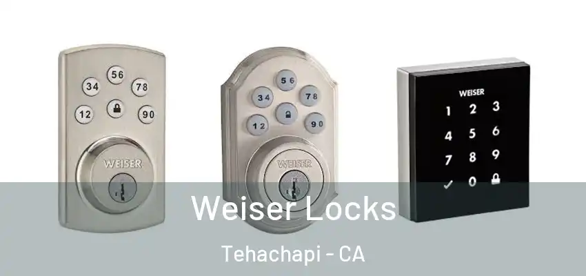  Weiser Locks Tehachapi - CA